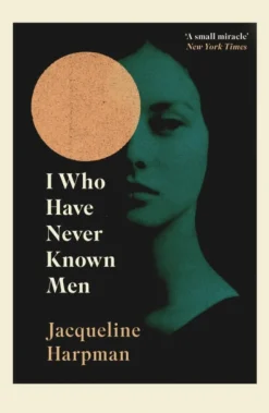 I Who Have Never Known Men