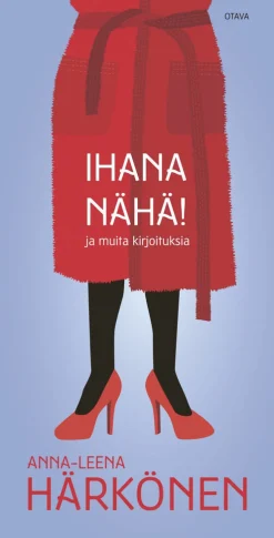 Ihana nähä!