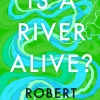Is a River Alive?
