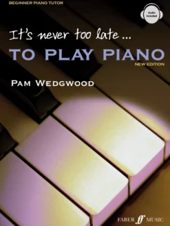 It's never too late to play piano (Adult Tutor Book)