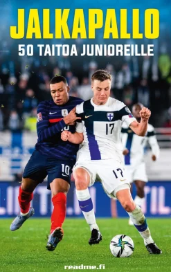 Jalkapallo - 50 taitoa junioreille - Täysin uusittu 2025 painos