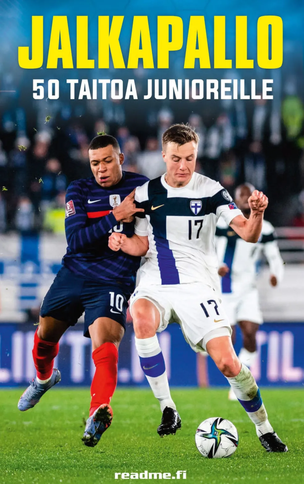 Jalkapallo - 50 taitoa junioreille - Täysin uusittu 2025 painos