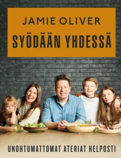 Jamie Oliver - Syödään yhdessä - Unohtumattomat ateriat helposti