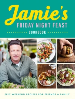 Jamie's Friday Night Feast Cookbook