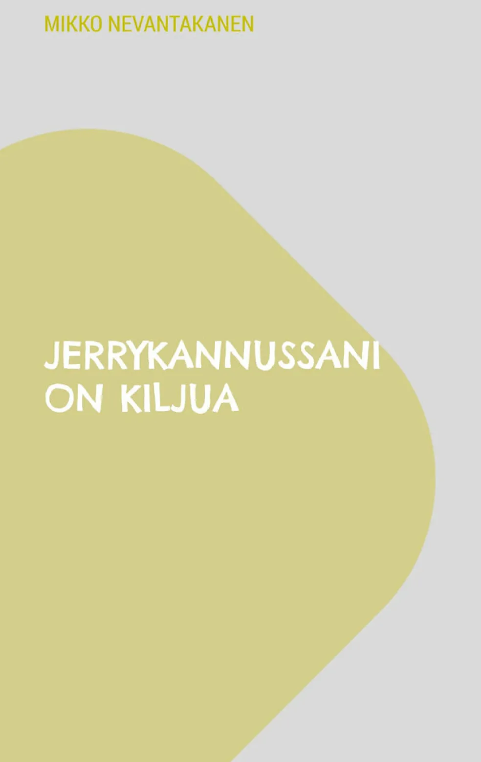 Jerrykannussani on kiljua
