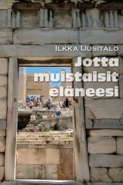 Jotta muistaisit eläneesi