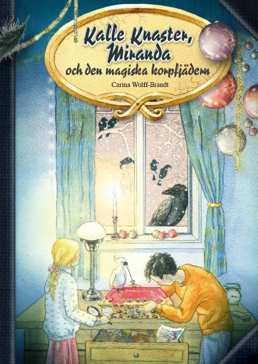 Kalle Knaster, Miranda och den magiska korpfjädern