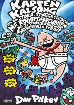 Kapten Kalsong och den stora, stygga striden mot Robotsnorgubben. Del 2, Snorbotarnas skräckfulla straff