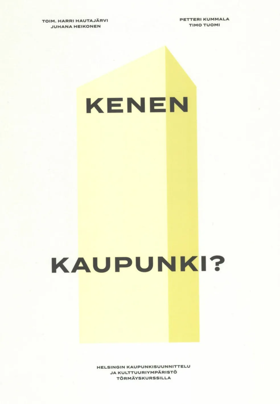 Kenen kaupunki?