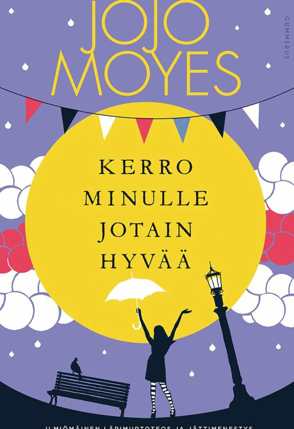 Kerro minulle jotain hyvää