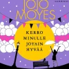 Kerro minulle jotain hyvää