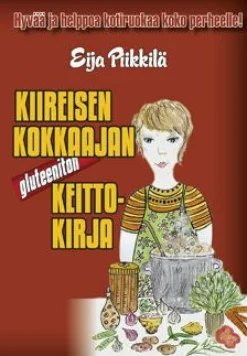 Kiireisen kokkaajan gluteeniton keittokirja