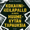 Kokaiinikeilapallo ja muita huumekytän tapauksia