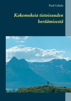 Kokemuksia tietoisuuden heräämisestä