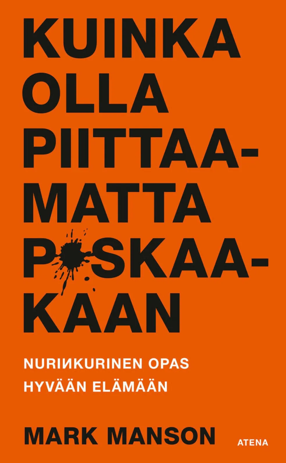 Kuinka olla piittaamatta p*skaakaan