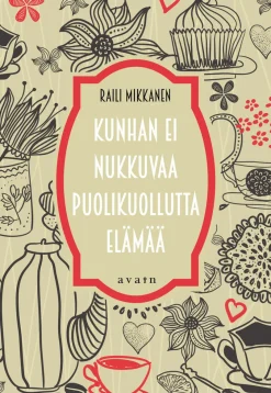 Kunhan ei nukkuvaa puolikuollutta elämää (selkokirja)
