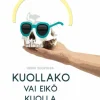 Kuollako vai eikö kuolla