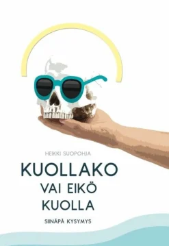 Kuollako vai eikö kuolla