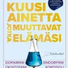 Kuusi ainetta jotka muuttavat elämäsi