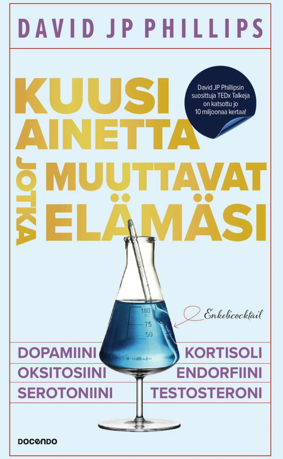 Kuusi ainetta jotka muuttavat elämäsi