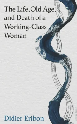 Life, Old Age, and Death of a Working-Class Woman, The