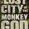 Lost City of the Monkey God, The