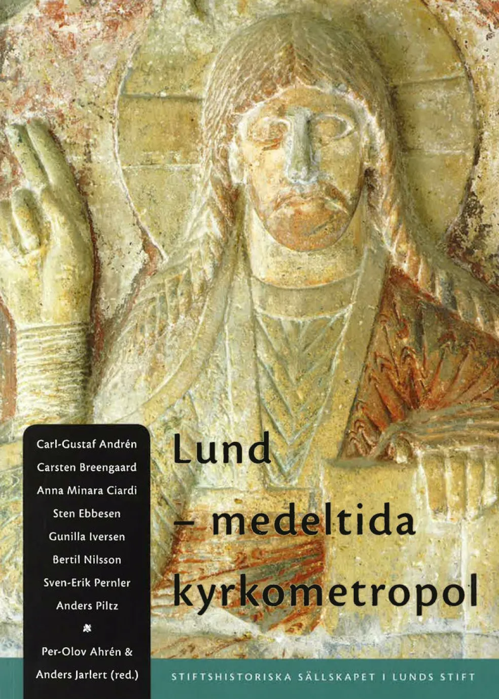 Lund - medeltida kyrkometropol : symposium i samband med ärkestiftet Lunds 900-årsjubileum, 27-28 april 2003