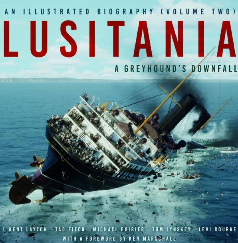 Lusitania: An Illustrated Biography (Volume Two)