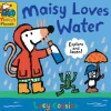Maisy Loves Water: A Maisy's Planet Book