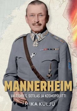 Mannerheim - Valtiomies, sotilas ja kosmopoliitti