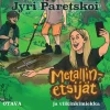 Metallinetsijät ja viikinkimiekka
