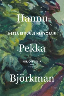 Metsä ei kuule neuvojani