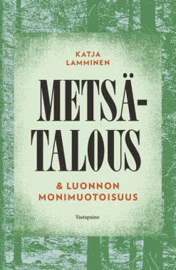 Metsätalous & luonnon monimuotoisuus