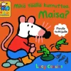 Mikä täällä kurnuttaa, Maisa?