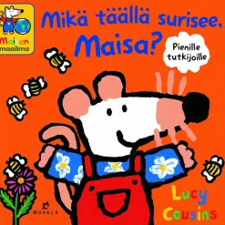 Mikä täällä surisee, Maisa?