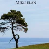 Miksi elän
