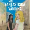 Min fantastiska väninna