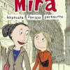 Mira: kaipausta, Pariisia, parhautta
