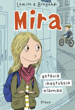 Mira: ystäviä, ihastuksia, elämää