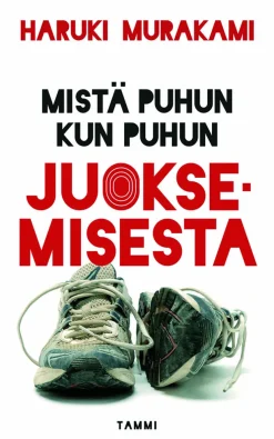 Mistä puhun kun puhun juoksemisesta