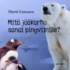 Mitä jääkarhu sanoi pingviinille? (selkokirja)