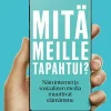 Mitä meille tapahtui?