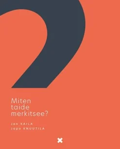 Miten taide merkitsee?
