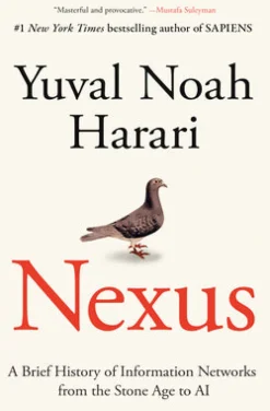 Nexus: A Brief History of Information Networks from the Stone Age to AI