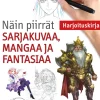 Näin piirrät sarjakuvaa, mangaa ja fantasiaa – Harjoituskirja