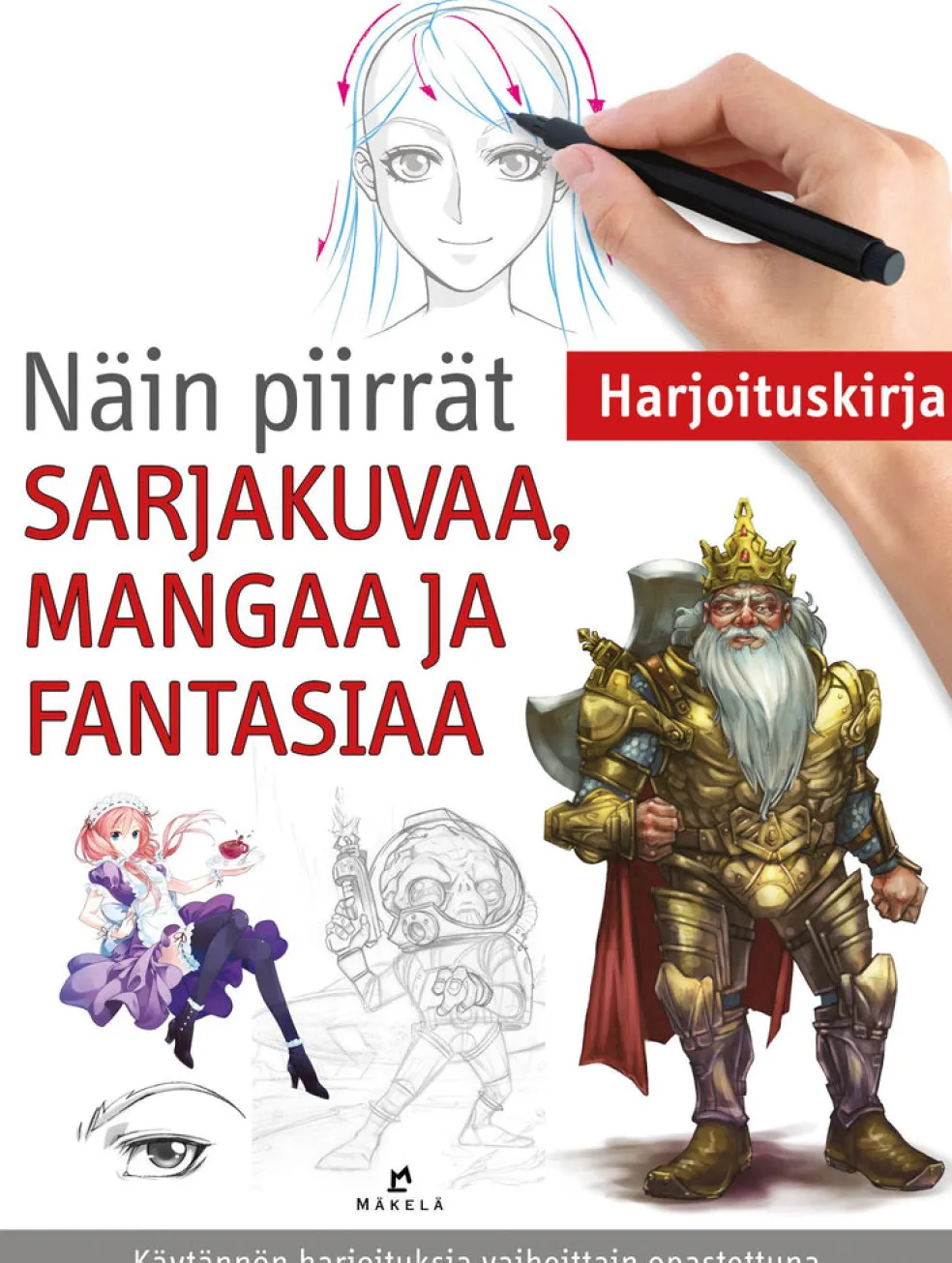 Näin piirrät sarjakuvaa, mangaa ja fantasiaa – Harjoituskirja