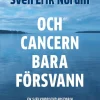 Och cancern bara försvann : en självupplevd historia