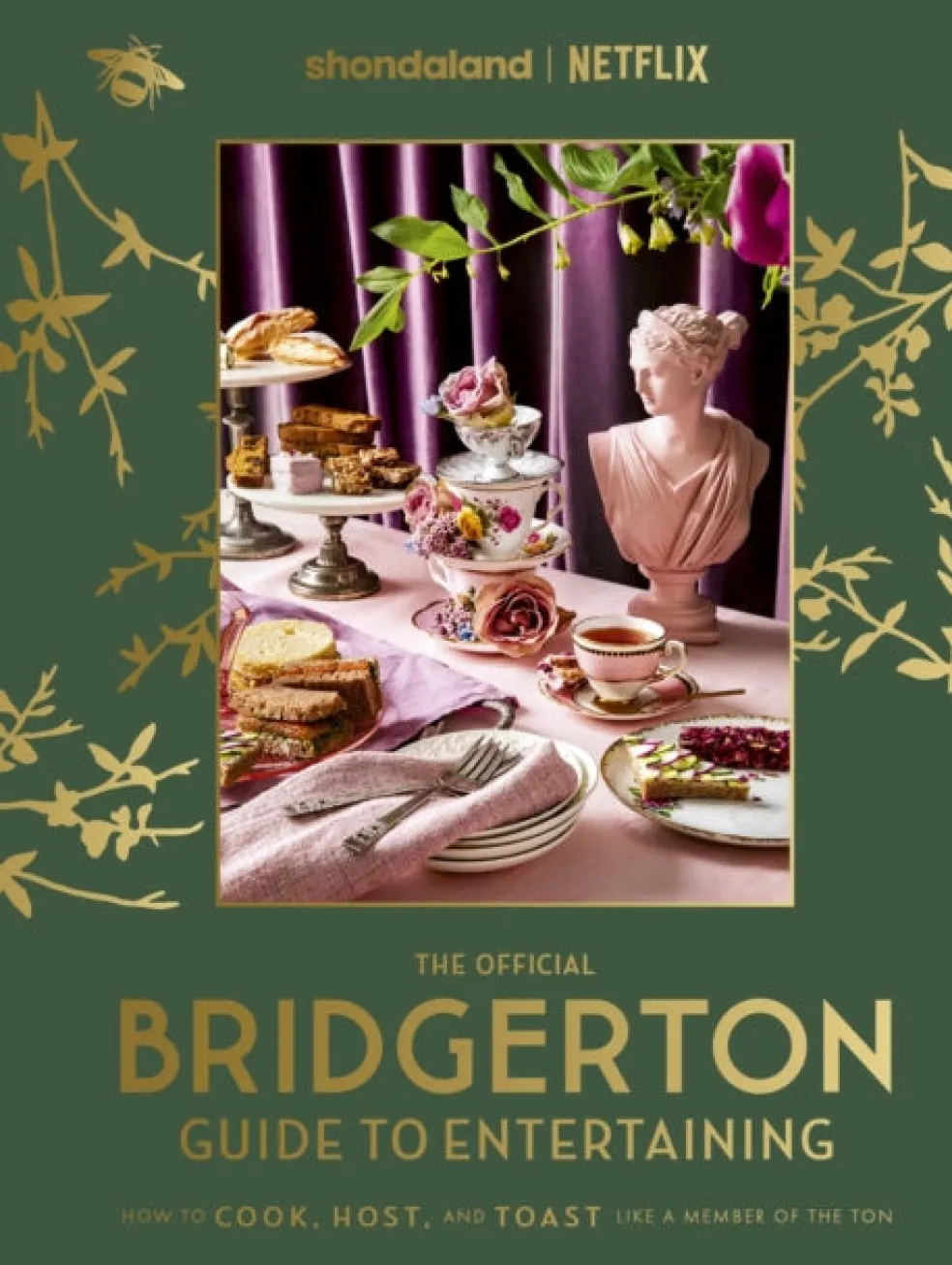 Official Bridgerton Guide to Entertaining: How to Cook, Host, and Toast Like a Member of the Ton, The