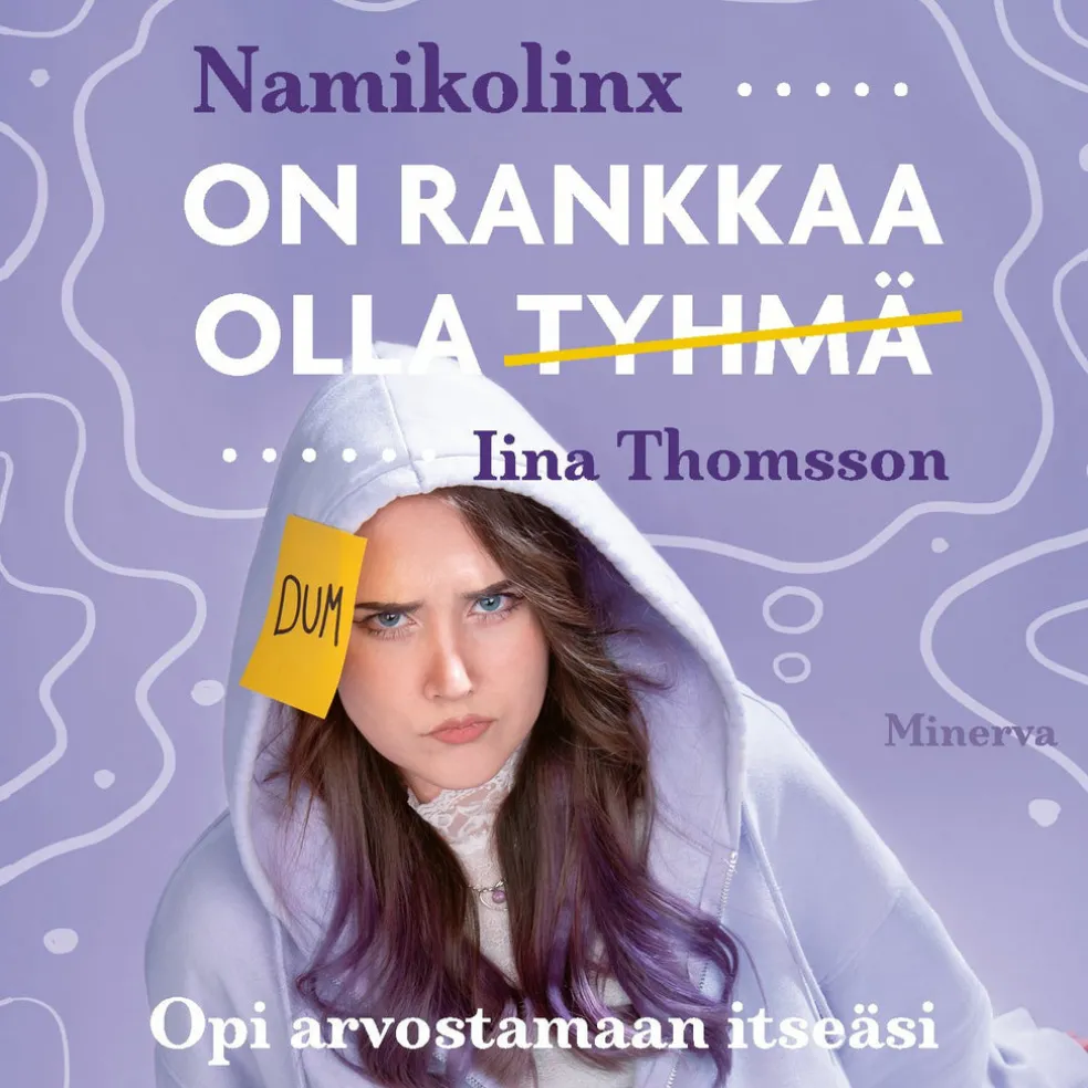 On rankkaa olla tyhmä
