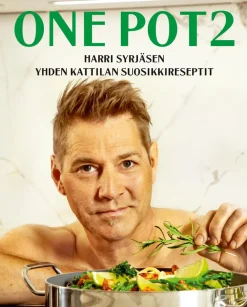 One Pot 2 - Harri Syrjäsen yhden kattilan suosikkireseptit